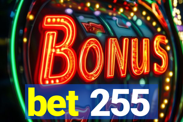bet 255